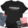 Stronger Than Yesterday Ladies Unisex Tees - Clean Apparel
