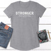 Stronger Than Yesterday Ladies Curved Hem Tees - Clean Apparel