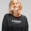 Stronger Than Yesterday Ladies Crewneck Sweatshirt - Clean Apparel