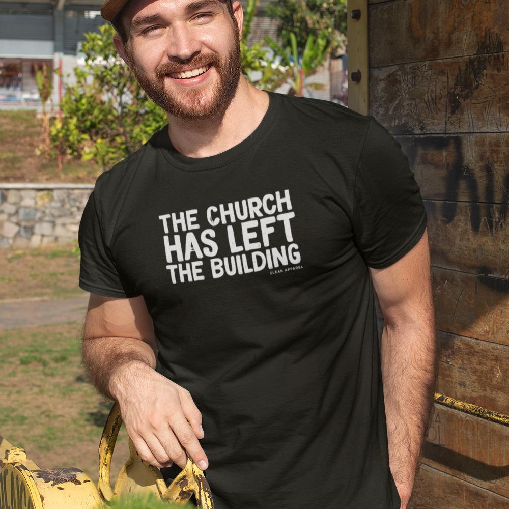 The Church Has Left The Building Mens Tshirt (+4 Styles)– Clean Apparel