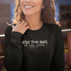Jesus Took Naps Ladies Crewneck Sweatshirt - Clean Apparel