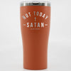 Not Today Satan Engraved Tumblers - Clean Apparel