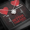 For My Wife - Better Together - Knot Necklace - Clean Apparel