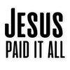 Jesus paid it All - Bubble-free Stickers